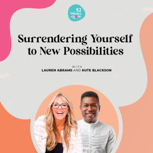 Surrendering Yourself to New Possibilities with Kute Blackson