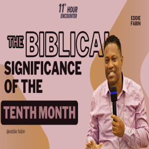 THE BIBLICAL SIGNIFICANCE OF THE TENTH MONTH