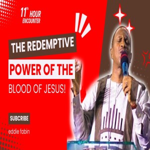 The Redemptive Power Of The Blood Of Jesus!