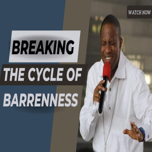 Breaking The Cycle Of Barrenness