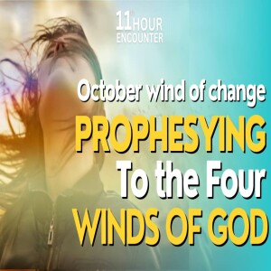 PROPHESYING TO THE FOUR WINDS OF GOD