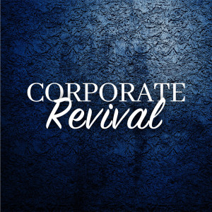 Corporate Revival | Part 3