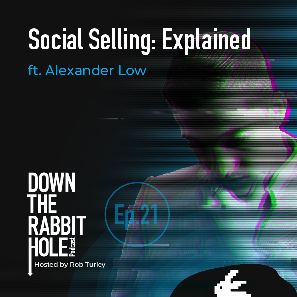 Social Selling: Explained (Ft. Alexander Low)
