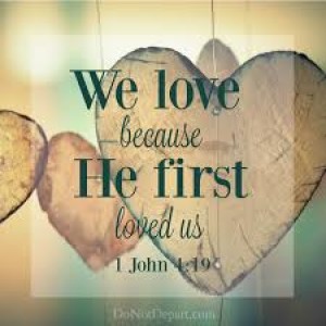 “We Love because He first Loved Us” #3 “Saved by Love, Freed for Love”