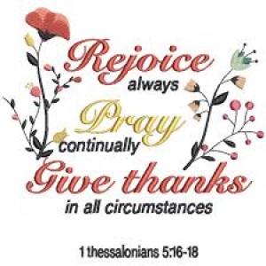 “The ‘Always’ Challenge” 1 Thessalonians 5:16-18