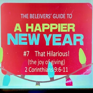 2 Corinthians 9:6-11 Sermon-”That’s Hilarious! (the joy of giving)”