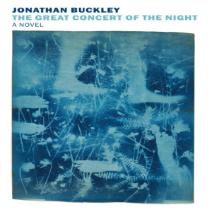 Book Review: The Great Concert of the Night - Jonathan Buckley