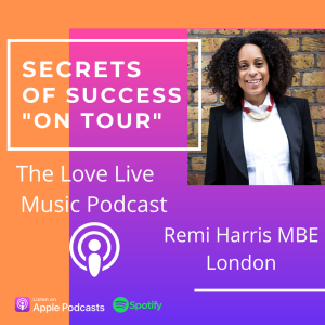 S2 Ep5 Remi Harris MBE - On Tour with the Secrets of Success