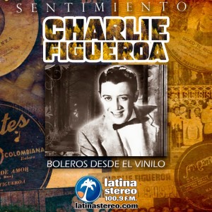 Especial Sentimiento Latino  -Charlie Figueroa desde el vinilo -Jueves 28-07-2022