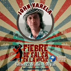 Fiebre de Salsa - John Varela - 22 de Julio de 2022