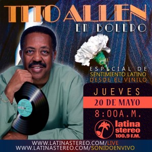 Especial Sentimiento Latino - Tito Allen - 20 de Mayo de 2021