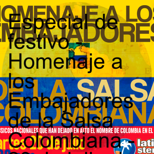 Especial de festivo - Homenaje a los Embajadores de la Salsa Colombiana - 20 de julio de 2021