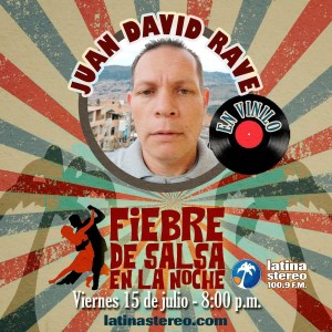 Fiebre de Salsa - Juan David Rave - 15 de Julio de 2022