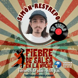 Fiebre de Salsa - Simón Restrepo - 08 de Julio de 2022