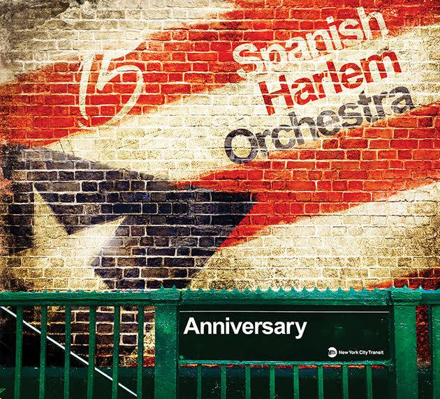 LA SPANISH HARLEM ORCHESTRA HACE EL LANZAMIENTO OFICIAL DE SU MAS RECIENTE ÁLBUM ANNIVERSARY 
