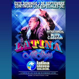 DOMINGO LATINO ESPECIAL DE LATINA ALL STARS 38 AÑOS INVITADO WILLY CADENAS DOMINGO 03 DE SEPTIEMBRE DE 2023