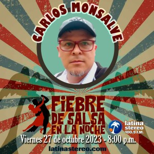 FIEBRE DE SALSA - CARLOS MONSALVE - 27 DE OCTUBRE DE 2023