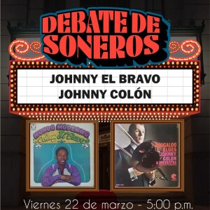 DEBATE DE SONEROS MARZO 22  JOHNNY EL BRAVO VS. JOHNNY COLÓN 2024