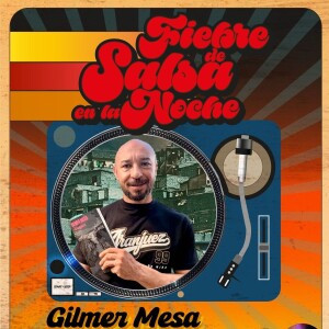 FIEBRE DE SALSA - GILMER MESA - 02 DE FEBRERO DE 2024