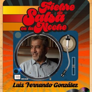 Fiebre de Salsa - Luis Fernando Gonzalez 13 de julio 2024.mp3