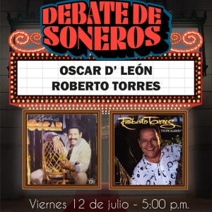 Debate de soneros - Julio 12 2024 Oscar De León vs. Roberto Torres