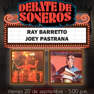 Debate de soneros -  Joey Pastrana vs Ray Barretto - 20 de septiembre 2024