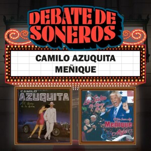 DEBATE DE SONEROS - CAMILO AZUQUITA VS. MEÑIQUE - 04 DE OCTUBRE DE 2024