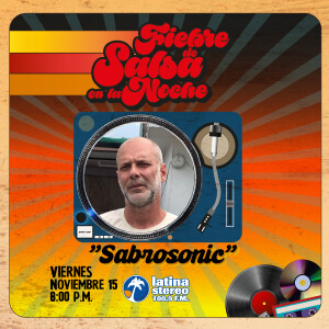 Fiebre de salsa en la noche - Sabrosonic -15 de noviembre 2024