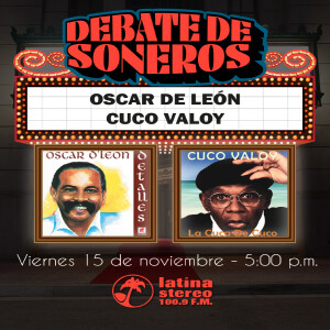 DEBATE DE SONEROS - OSCAR D´LEON VERSUS CUCO VALOY  -  NOVIEMBRE 15 AÑO 2024 VIERNES