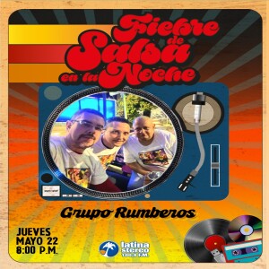 Fiebre de salsa - Grupo Rumbero - 22 de Mayo de 2025