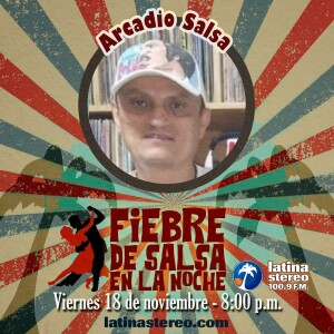 Fiebre de Salsa - Arcadio Salsa - Viernes 18 de Noviembre de 2022