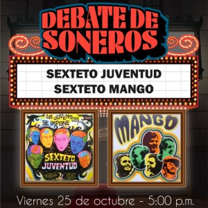 Debate de soneros - 25 de octubre 2024 Sexteto Juventud VS Sexteto Mango