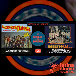 DEBATE DE SONEROS - LA SONORA PONCEÑA & ROBERTO ROENA - AGOSTO 18 AÑO 2023 VIERNES