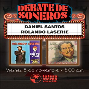 Debate de soneros - Noviembre 08  2024 - Daniel Santos vs. Rolando La Serie