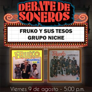 Debate de soneros - 9 Agosto 2024 Fruko y sus tesos vs Grupo Niche