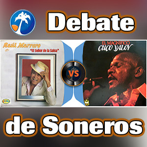 Debate de soneros: Raúl Marrero Vs Cuco Valoy - 20 de marzo de 2020