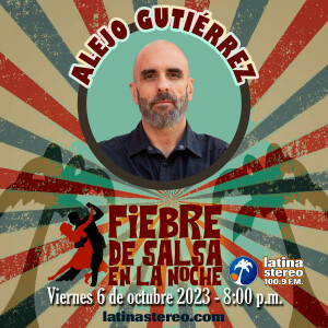 FIEBRE DE SALSA - ALEJO GUTIERREZ - 06 DE OCTUBRE DE 2023
