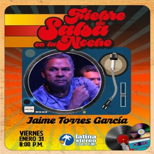 Fiebre de salsa - Jaime Torres García - 31 enero 2025.mp3