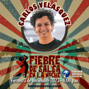 FIEBRE DE SALSA - CARLOS VELÁSQUEZ - 03 DE NOVIEMBRE DE 2023