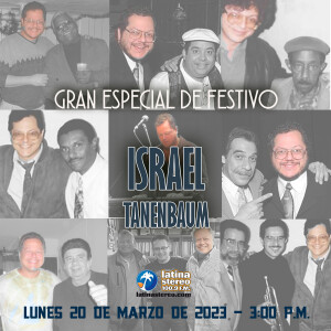 Especial de Festivo - Israel Tanenbaum - 20 de marzo de 2023
