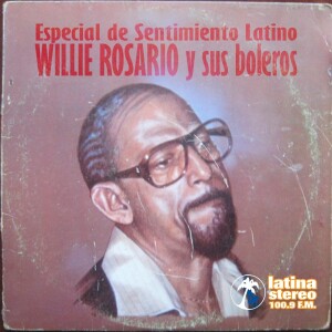 Sentimiento Latino lunes 6 de Mayo 2024 - Boleros de Willie Rosario - Especial 100 años