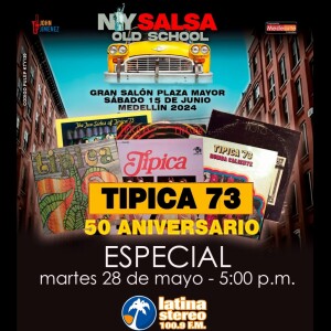 Especial NY Salsa Old School - Tipica 73 - 28 de Mayo 2024