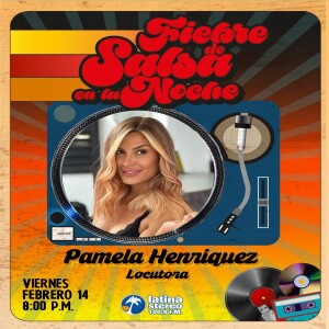 Fiebre de salsa - Pamela Henriquez - 14 de febrero 2025.mp3