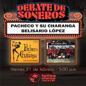 Debate de Soneros - Johnny Pacheco VS Belisario Lopez - 21 de Febrero 2025