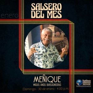 Salsero del mes - Miguel Ángel Barcasnegras ”Meñique”- 30 de enero de 2022