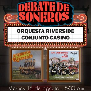 Debate de soneros - Agosto 16  2024 - Orquesta Riverside vs. Conjunto Casino