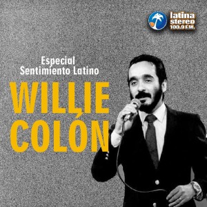 Sentimiento Latino - Willie Colón - 16 de julio de 2020