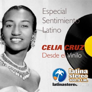 EspecialSentimiento Latino -Celia Cruz en vinilo -27-08-2020