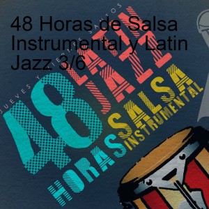 48 Horas de Salsa Instrumental y Latin Jazz 3/6