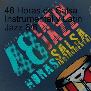 48 Horas de Salsa Instrumental y Latin Jazz 6/6